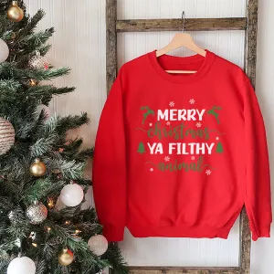 Merry Christmas Ya Filthy Animal Sweatshirt - Christmas Sweatshirt - Sizes S to 5XL