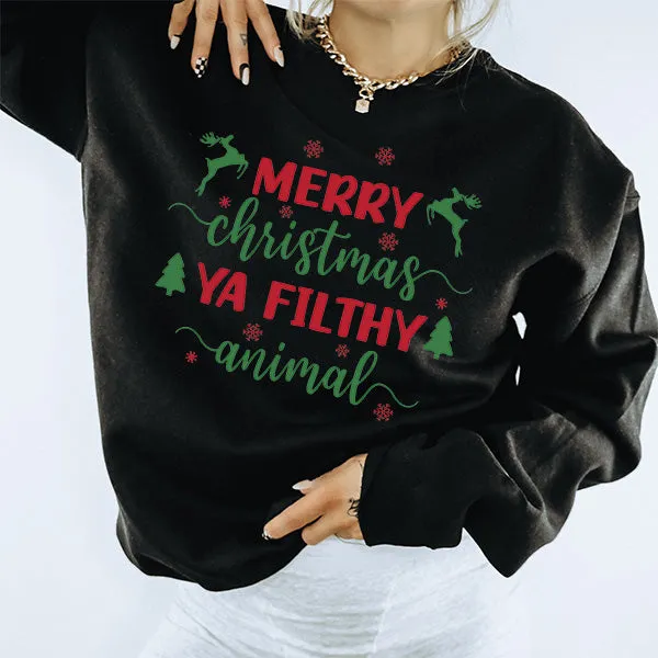 Merry Christmas Ya Filthy Animal Sweatshirt - Christmas Sweatshirt - Sizes S to 5XL